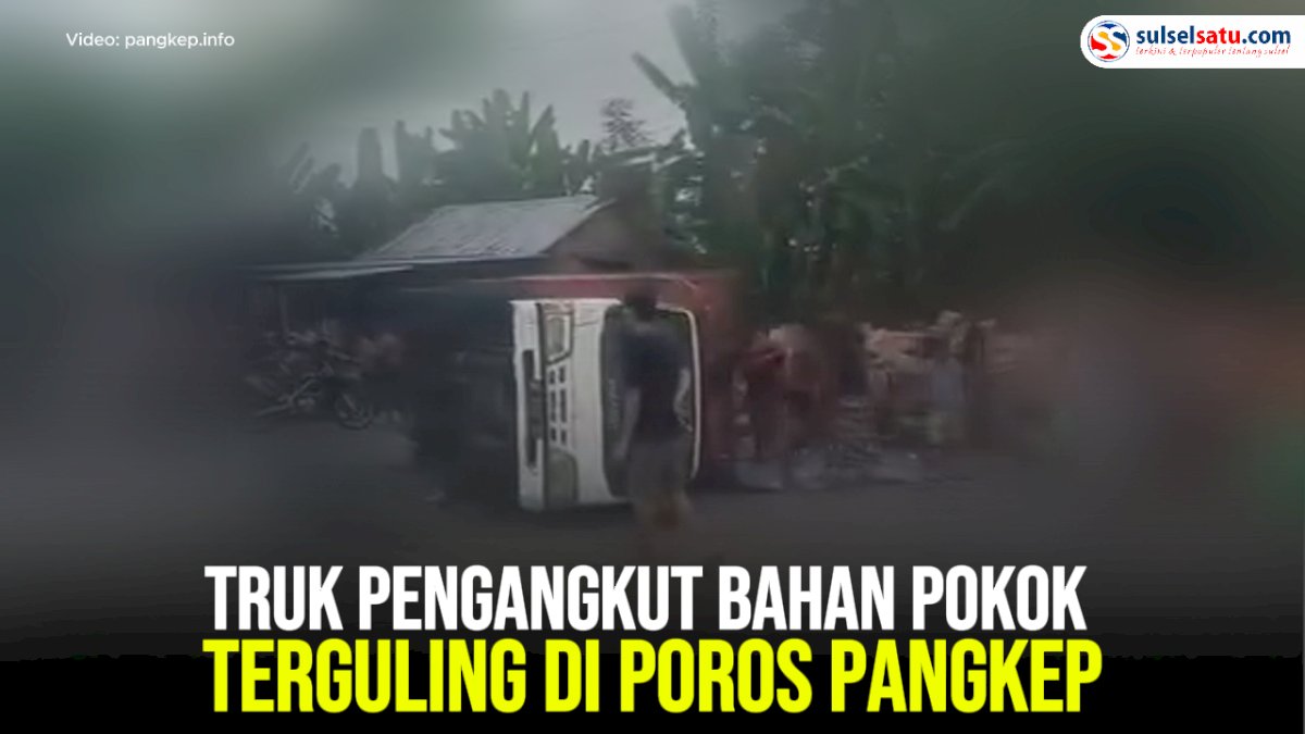 VIDEO: Truk Pengangkut Bahan Pokok Terguling di Poros Pangkep