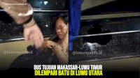 VIDEO: Bus Tujuan Makassar-Luwu Timur Dilempari Batu di Luwu Utara, Penumpang Terluka