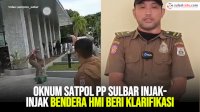 VIDEO: Oknum Satpol PP Sulbar Injak-injak Bendera HMI Beri Klarifikasi