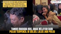 VIDEO: Tangis Bahagia Kiki, Anak Nelayan dari Pulau Terpencil di Sulsel Lulus Jadi Polisi