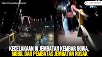 VIDEO: Kecelakaan di Jembatan Kembar Gowa, Mobil dan Pembatas Jembatan Rusak