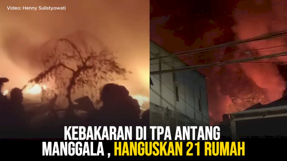 VIDEO: Kebakaran di TPA Antang Manggala , Hanguskan 21 Rumah