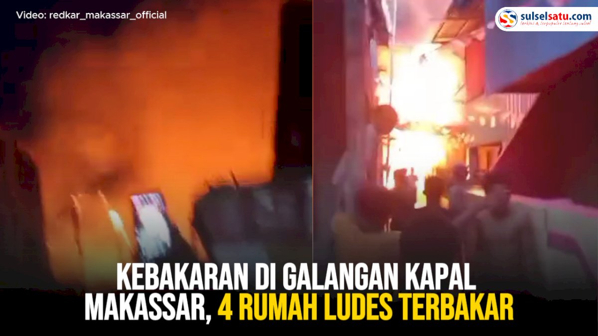 VIDEO: Kebakaran di Galangan Kapal Makassar, 4 Rumah Ludes Terbakar