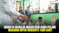 VIDEO: Murid SD Menolak Makan Demi Bawa Pulang Makanan untuk Sang Nenek