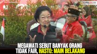 VIDEO: Megawati Sebut Banyak Orang Tidak Fair, Hasto: Main Belakang