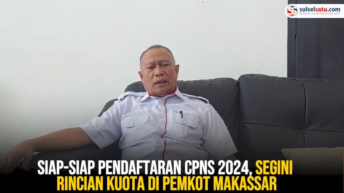 VIDEO: CPNS 2024 Segera Dibuka, Segini Rincian Kuota di Pemkot Makassar