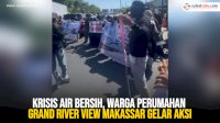 VIDEO: Krisis Air Bersih, Warga Perumahan Grand River View Gelar Aksi Demo