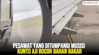 VIDEO: Pesawat yang Ditumpangi Musisi Kunto Aji Bocor Bahan Bakar