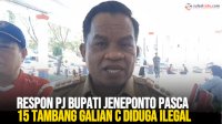VIDEO: Respon PJ Bupati Jeneponto Pasca 15 Tambang Galian C Diduga Ilegal Ditertibkan Polisi