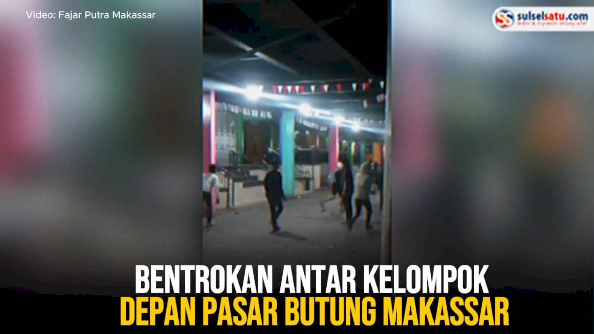 VIDEO: Bentrokan Antar Kelompok Depan Pasar Butung Makassar