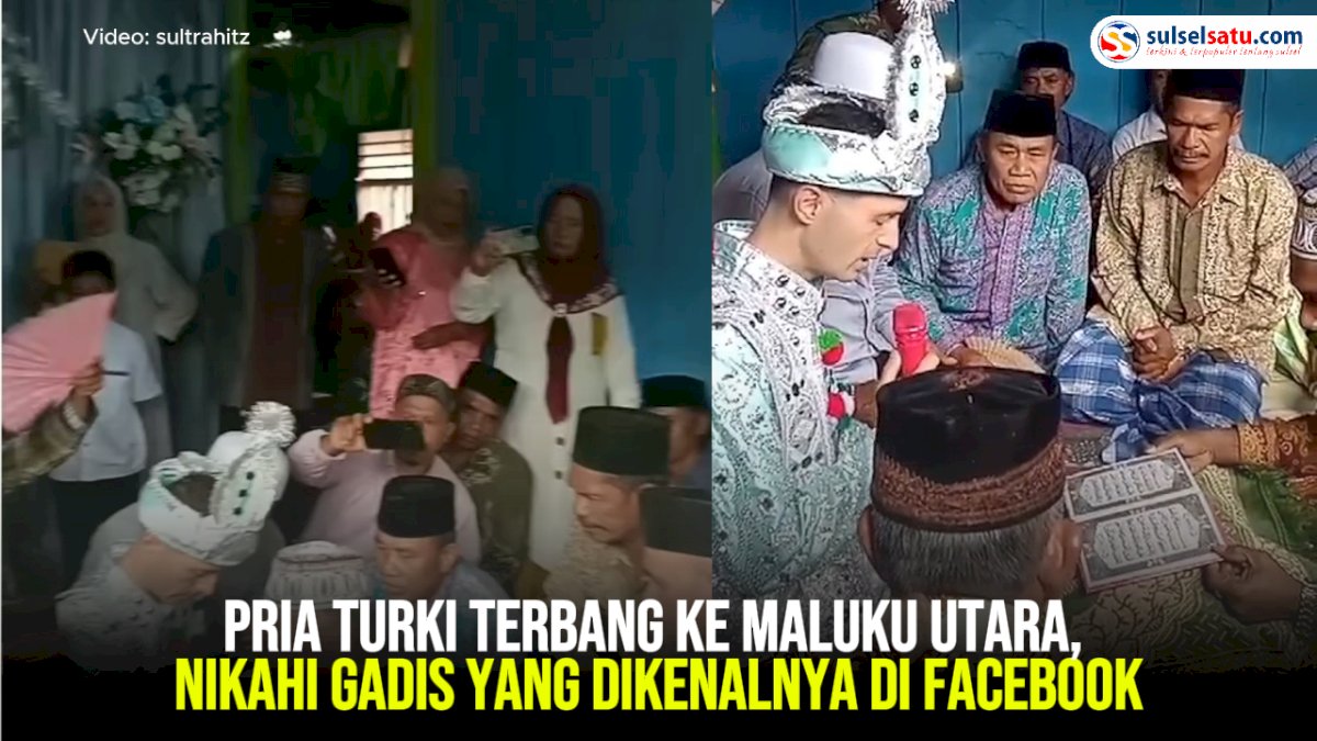 VIDEO: Pria Turki Terbang ke Maluku Utara, Nikahi Gadis yang Dikenalnya di Facebook