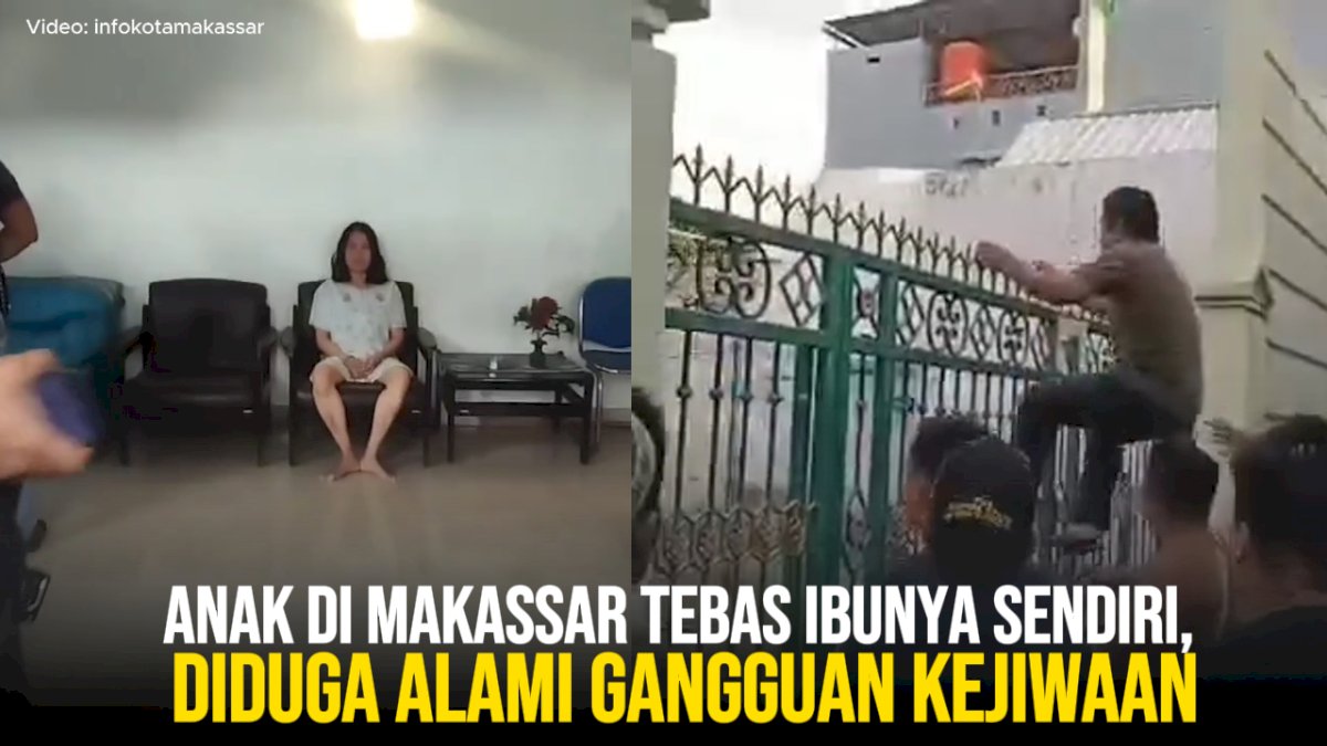VIDEO: Anak di Makassar Tebas Ibunya Sendiri, Diduga Alami Gangguan Kejiwaan