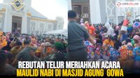 VIDEO: Rebutan Telur Meriahkan Acara Maulid Nabi di Masjid Agung Gowa