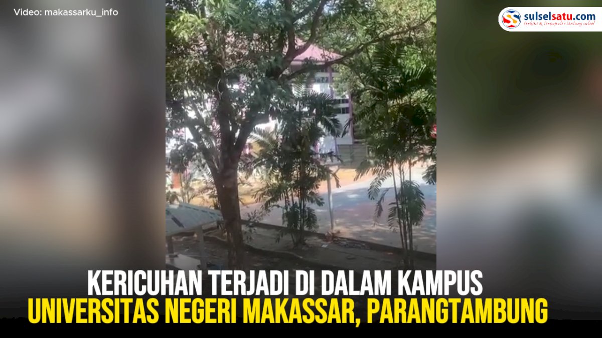VIDEO: Kericuhan di Kampus UNM Parangtambung, Fakultas Bahasa dan Sastra Diserang