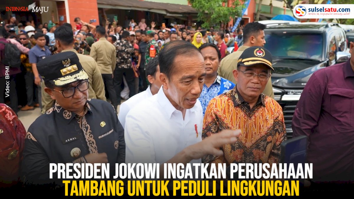 VIDEO: Presiden Jokowi Ingatkan Perusahaan Tambang untuk Peduli Lingkungan