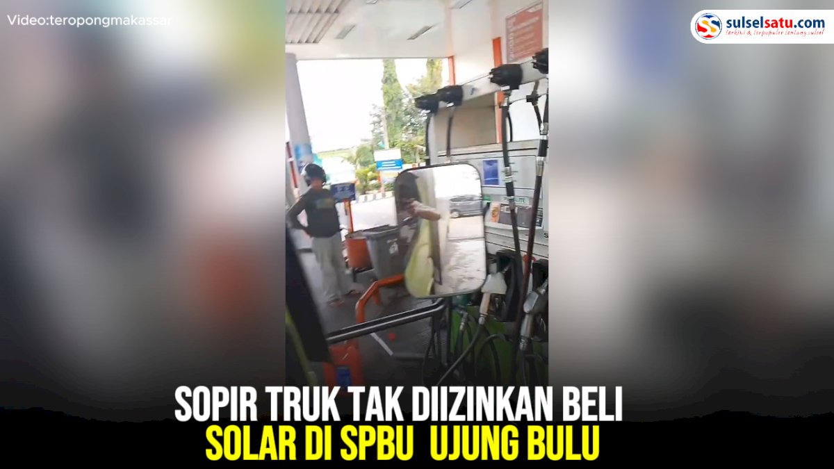 VIDEO: Sopir Truk Tak Diizinkan Beli Solar di SPBU Ujung Bulu, Pegawai Utamakan Langganan
