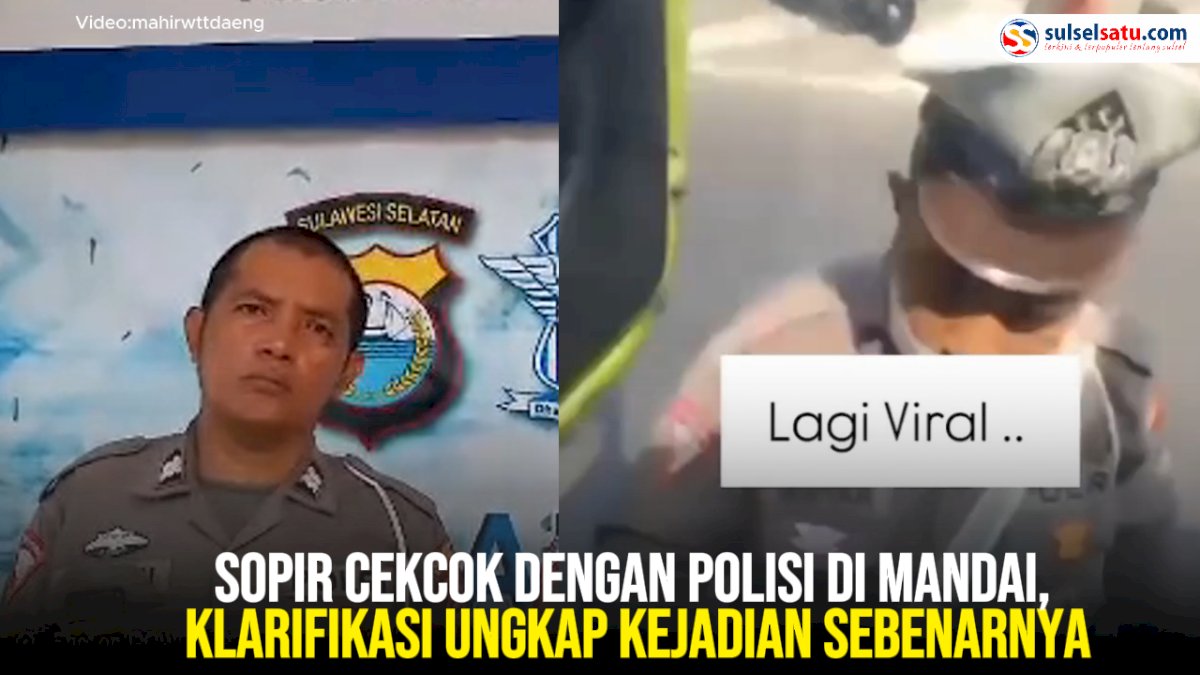 VIDEO: Sopir Truk Cekcok dengan Polisi di Mandai, Klarifikasi Ungkap Kejadian Sebenarnya