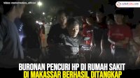 VIDEO: Buronan Pencuri HP di Rumah Sakit di Makassar Berhasil Ditangkap