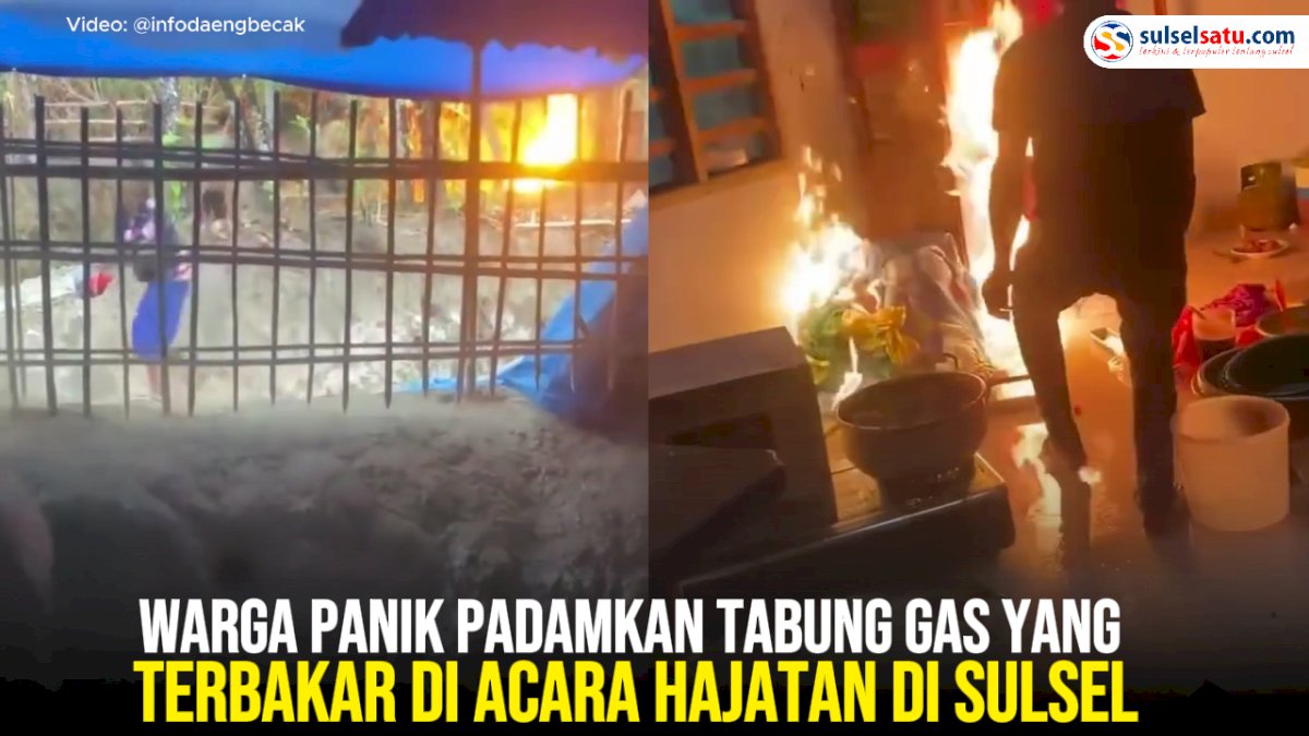 VIDEO:  Warga Panik Padamkan Tabung Gas yang Terbakar di Acara Hajatan di Sulsel