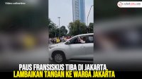 VIDEO: Paus Fransiskus Tiba di Jakarta, Lambaikan Tangan ke Warga Jakarta