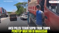 VIDEO: Aksi Polisi Tegur Sopir Truk Tanpa Penutup Muatan di Makassar