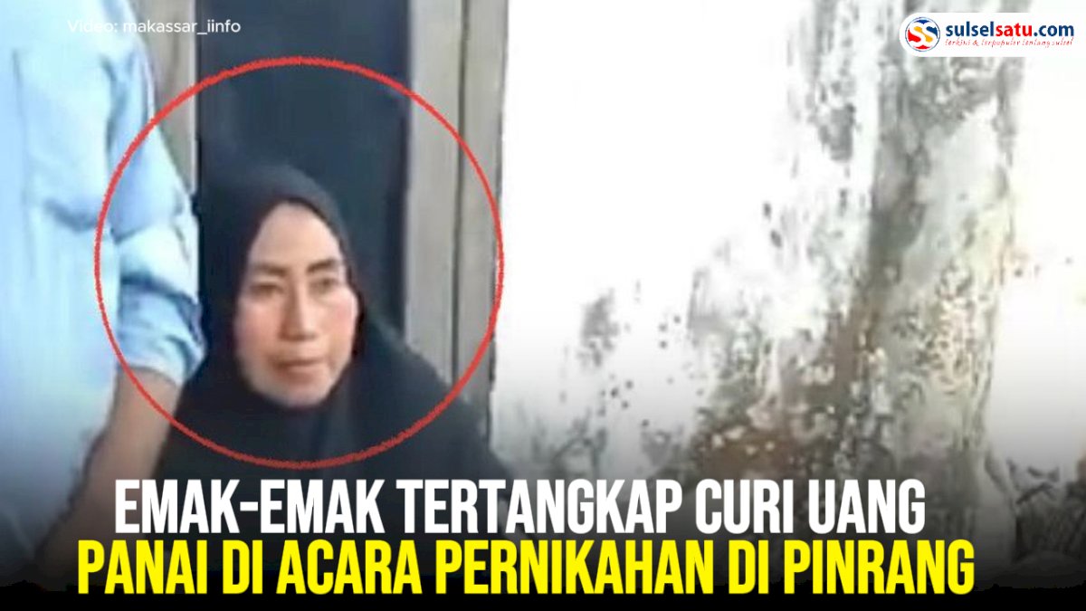 VIDEO: Emak-emak Tertangkap Curi Uang Panai di Acara Pernikahan di Pinrang