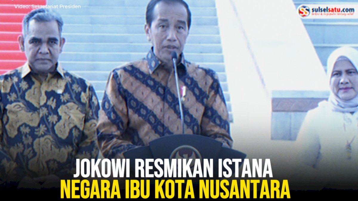 VIDEO: Jokowi Resmikan Istana Negara Ibu Kota Nusantara