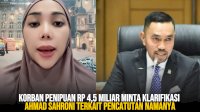 VIDEO: Korban Penipuan Rp 4,5 Miliar Minta Klarifikasi Ahmad Sahroni Terkait Pencatutan Namanya