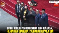 VIDEO: DPR RI Setujui Pemberhentian Budi Gunawan, Herindra Diangkat sebagai Kepala BIN