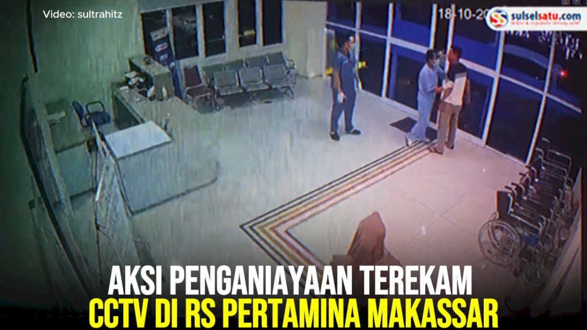 VIDEO: Aksi Penganiayaan Terekam CCTV di RS Pertamina Makassar