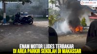 VIDEO: Enam Motor Ludes Terbakar di Area Parkir Sekolah di Makassar