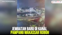 VIDEO: Jembatan Baru di Kanal Pampang Makassar Roboh