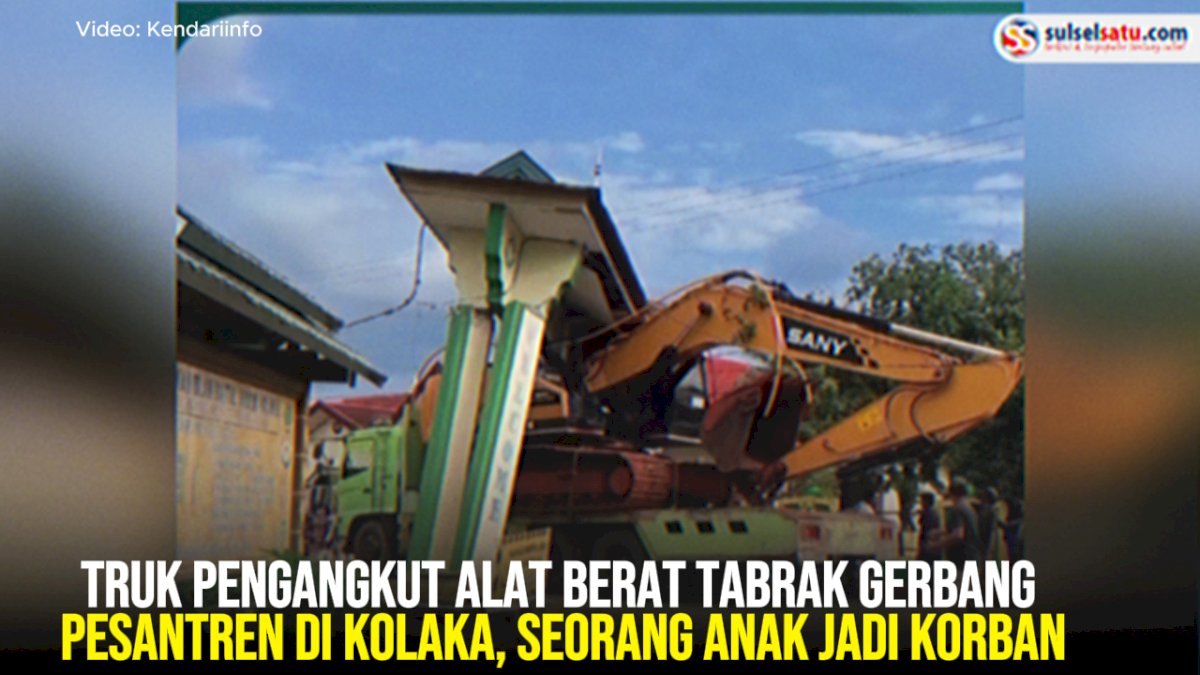 VIDEO: Truk Pengangkut Alat Berat Tabrak Gerbang Pesantren di Kolaka, Seorang Anak Jadi Korban