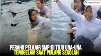 VIDEO: Detik-Detik Perahu Pelajar SMP di Tojo Una-Una Tenggelam saat Pulang Sekolah
