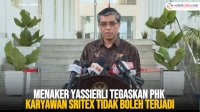 VIDEO: Menaker Yassierli Tegaskan PHK Karyawan Sritex Tidak Boleh Terjadi