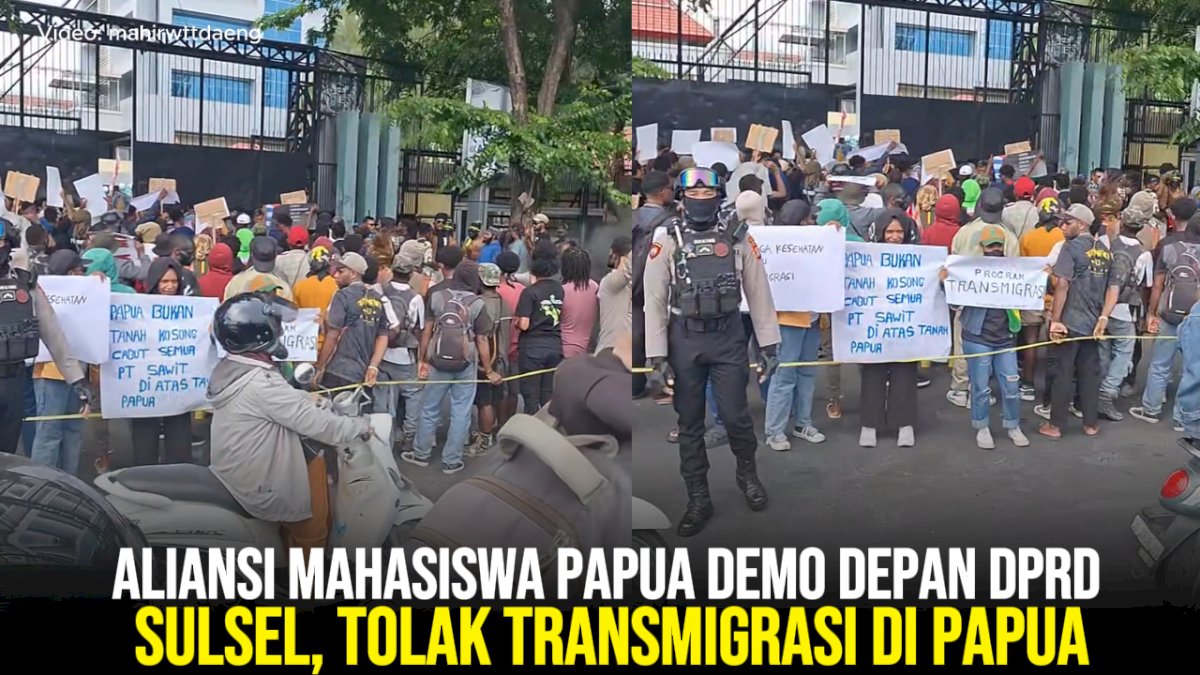 VIDEO: Aliansi Mahasiswa Papua Demo Depan DPRD Sulsel, Tolak Transmigrasi di Papua