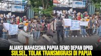 VIDEO: Aliansi Mahasiswa Papua Demo Depan DPRD Sulsel, Tolak Transmigrasi di Papua