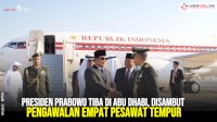 VIDEO: Presiden Prabowo Tiba di Abu Dhabi, Disambut Pengawalan Empat Pesawat Tempur