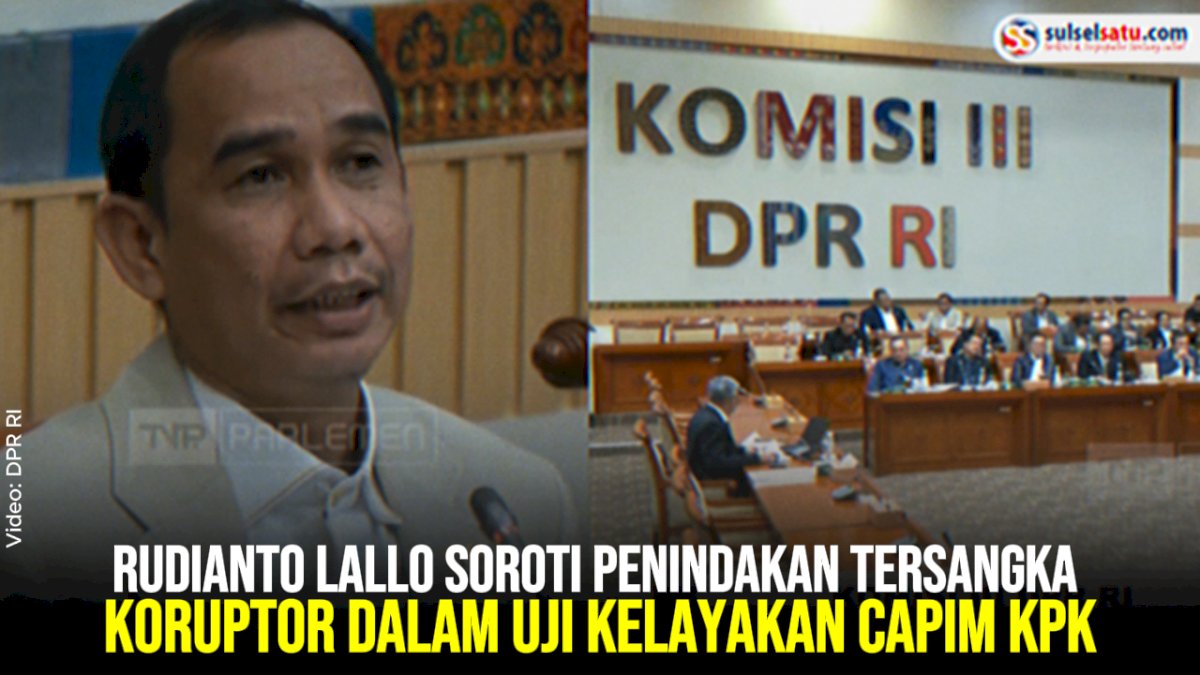 VIDEO: Rudianto Lallo Soroti Penindakan Tersangka Koruptor dalam Uji Kelayakan Capim KPK