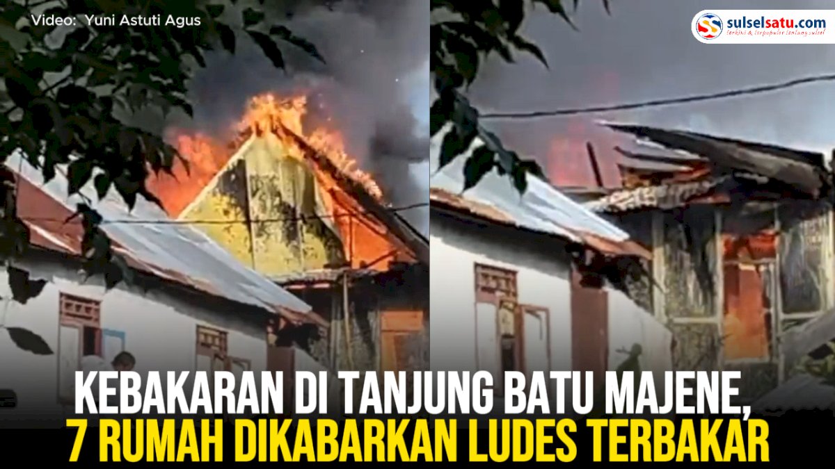 VIDEO: Kebakaran di Tanjung Batu Majene, 7 Rumah Dikabarkan Ludes Terbakar