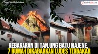 VIDEO: Kebakaran di Tanjung Batu Majene, 7 Rumah Dikabarkan Ludes Terbakar