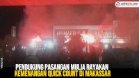 VIDEO: Pendukung Pasangan MULIA Rayakan Kemenangan Quick Count di Makassar