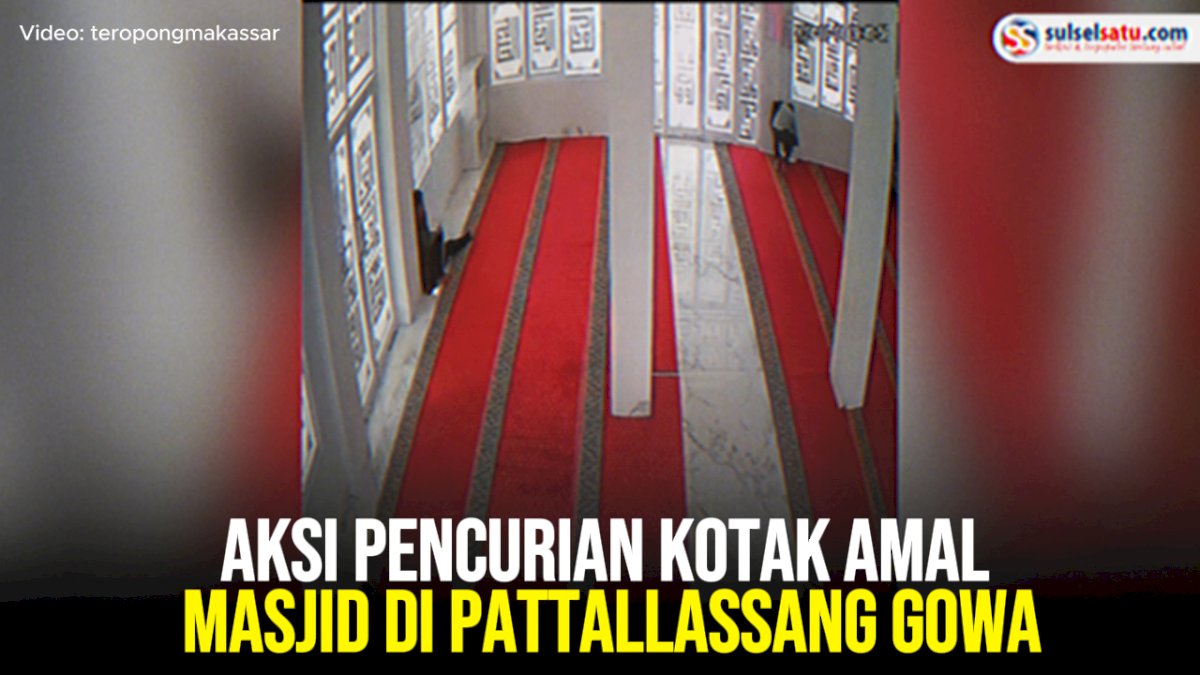 VIDEO: Aksi Pencurian Kotak Amal Masjid di Pattallassang Gowa