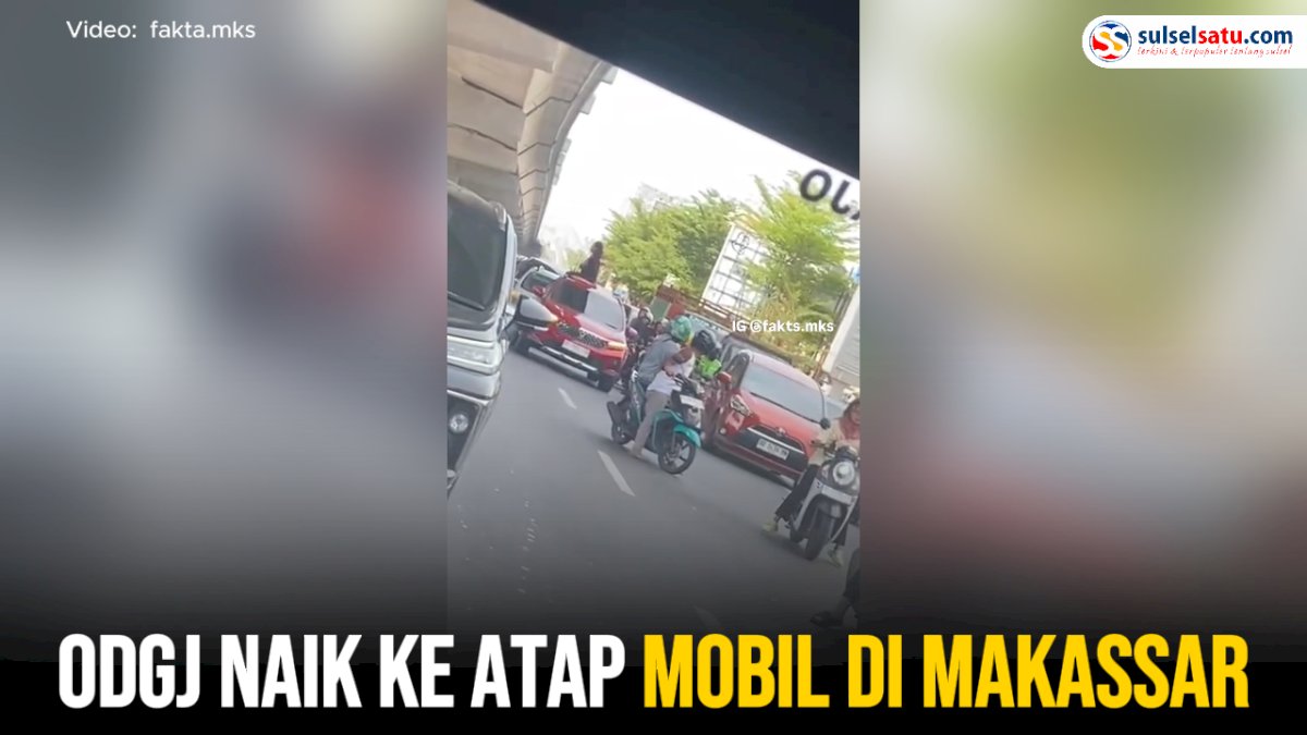 VIDEO: ODGJ Naik ke Atap Mobil di Makassar
