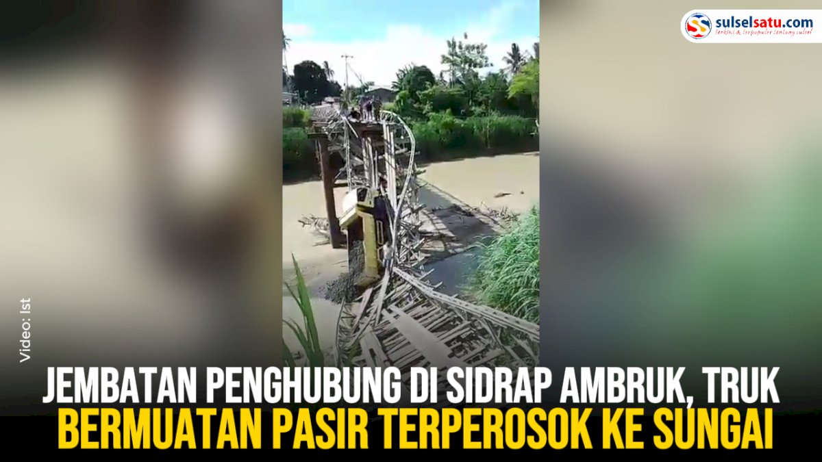 VIDEO: Jembatan Penghubung di Sidrap Ambruk, Truk Bermuatan Pasir Terperosok ke Sungai