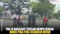 VIDEO: Pria di Makassar Terekam Menipu dengan Modus Pura-pura Kehabisan Bensin