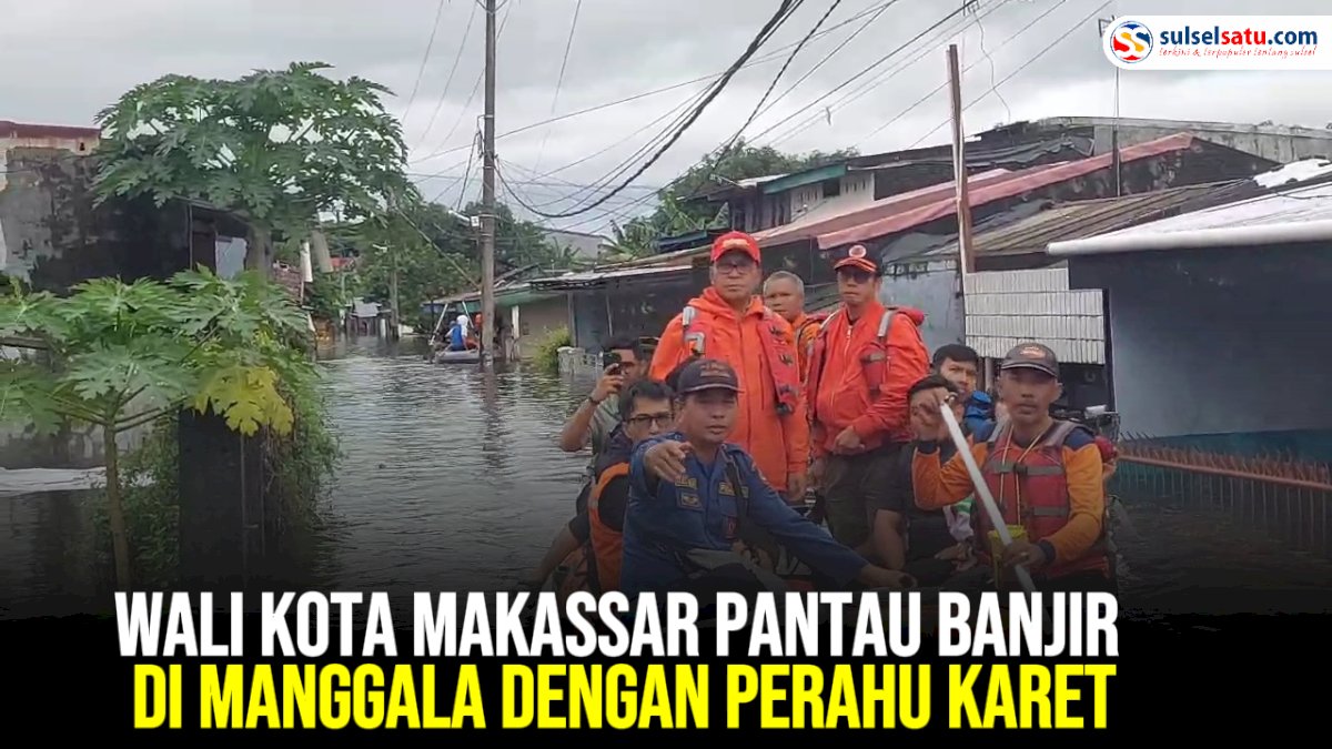 VIDEO: Wali Kota Makassar Pantau Banjir di Manggala dengan Perahu Karet