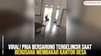 VIDEO: Viral! Pria Bersarung Tergelincir Saat Berusaha Membakar Kantor Desa