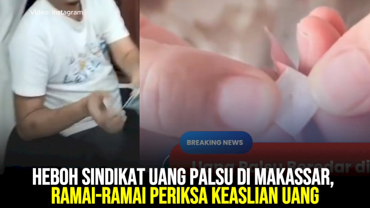 VIDEO:  Heboh Sindikat Uang Palsu di Makassar, Ramai-ramai Warga Periksa Keaslian Uang