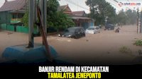VIDEO: Banjir Rendam Wilayah Tamalatea Jeneponto